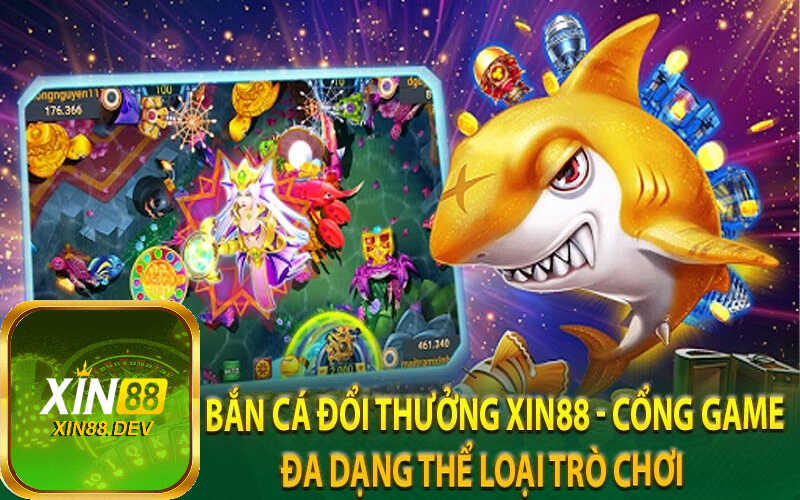 Bắn cá Xin88 với kho game đa dạng