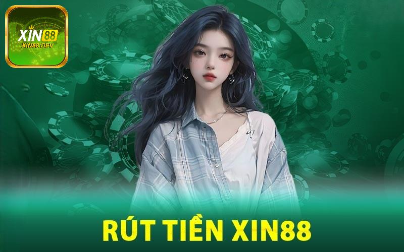 Một số điều cần biết khi rút tiền Xin88